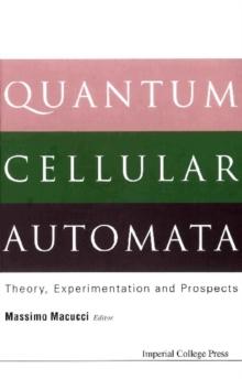 Quantum Cellular Automata: Theory, Experimentation And Prospects