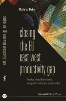 Closing The Eu East-west Productivity Gap: Foreign Direct Investment, Competitiveness And Public Policy