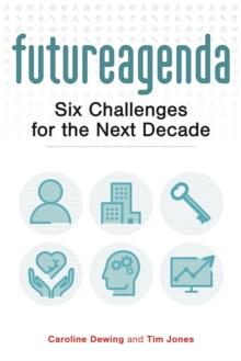 Future Agenda : Six Challenges for the Next Decade