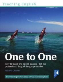 Teaching English One to One : How to teach one-to-one classes - for the professional English language teacher