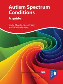 Autism Spectrum Conditions : A guide