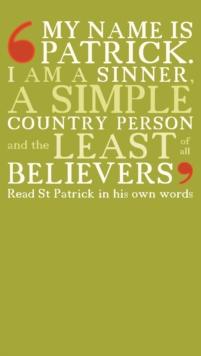 My name is Patrick : St Patrick's Confessio