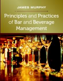 Principles and Practices of Bar and Beverage Management : raising the bar