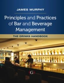 Principles and Practices of Bar and Beverage Management : The Drinks Handbook