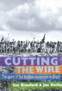 Cutting The Wire : The Story of the Landless Movement in Brazil