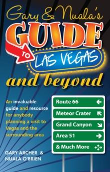 Gary's & Nuala's Guide to Las Vegas : An Invaluable Guide and Resource for Anybody Planning a Visit to Vegas and the Surrounding Area