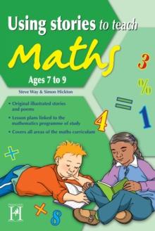 Using Stories to Teach Maths Ages 7 to 9