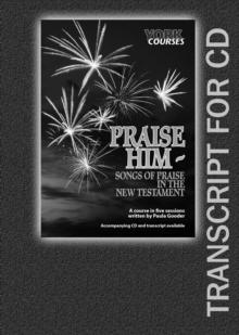 Praise Him : Songs of Praise in the New Testament