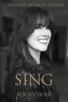 SING : The Story of Rock Choir