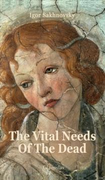 The Vital Needs Of The Dead : Chronicles