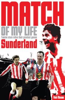 Sunderland Match of My Life : Twelve Stars Relive Their Greatest Games