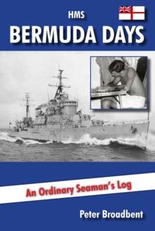 HMS Bermuda Days : An Ordinary Seaman's Log