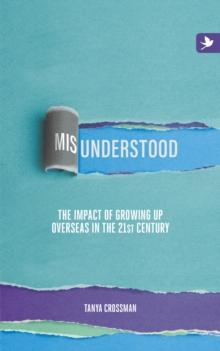 Misunderstood : The impact of growing up overseas in the 21st century