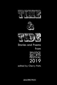 Time and Tide : Stories and Poems from Solstice Shorts Festival 2019