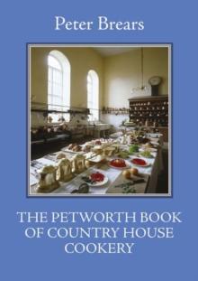 The Petworth Book Of Country House Cooking