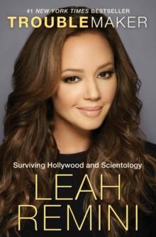 Troublemaker : Surviving Hollywood and Scientology