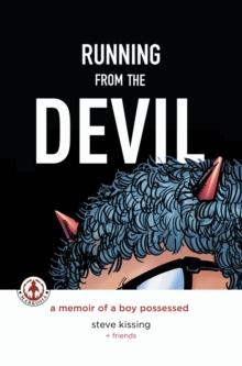 Running from the Devil : A memoir of a boy possessed (Graphic Novel)