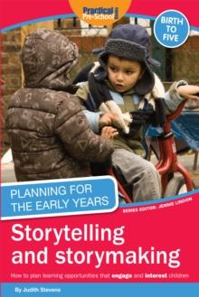 Planning for the Early Years : Storytelling and storymaking