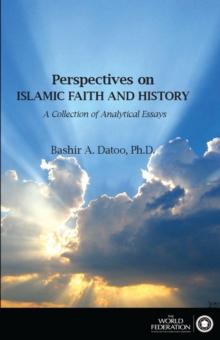 Perspectives on Islamic Faith and History- A Collection of Analytical Essays