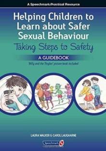 Helping Children to Learn About Safer Sexual Behaviour : A Narrative Approach to Working with Young Children and Sexually Concerning Behaviour