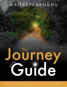 The Journey and the Guide : A Practical Course in Enlightenment