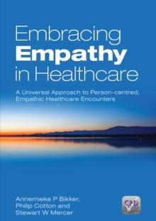 Embracing Empathy : A Universal Approach To Person-Centred, Empathic Healthcare Encounters