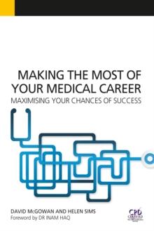 Making the Most of Your Medical Career : Maximising Your Chances of Success