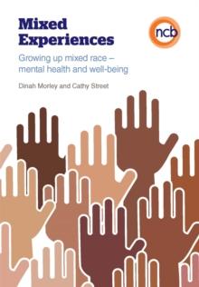 Mixed Experiences : Growing up mixed race - mental health and well-being