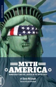 Myth America : Human Rights and Civil Liberties in the United States