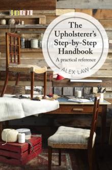 The Upholsterer's Step-by-Step Handbook : A practical reference