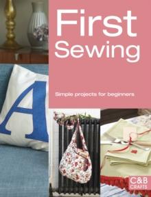 First Sewing : Simple projects for beginners