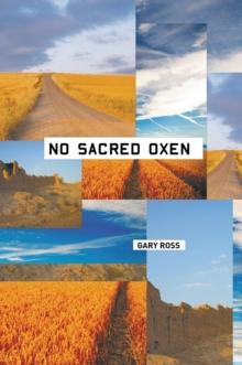 No Sacred Oxen : essays on life, travel and religion