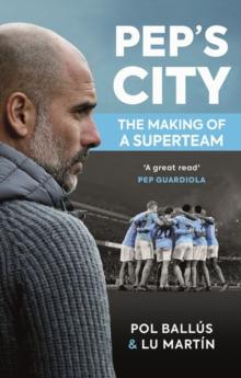 Pep's City : The Making of a Superteam