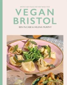 Vegan Bristol : Bristol's best plant-based places to eat & drink