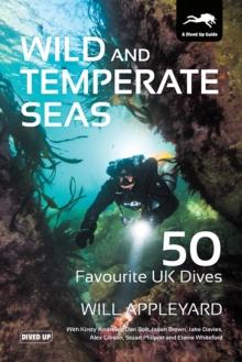 Wild and Temperate Seas : 50 Favourite UK Dives