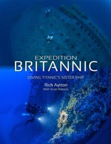 Expedition Britannic : Diving Titanic's Sister Ship