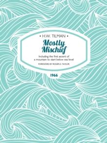 Mostly Mischief eBook : Including the first ascent of a mountain to start below sea level