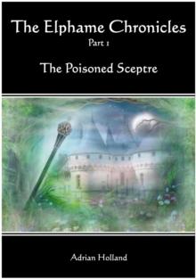 Elphame Chronicles - Part 1 The Poisoned Sceptre