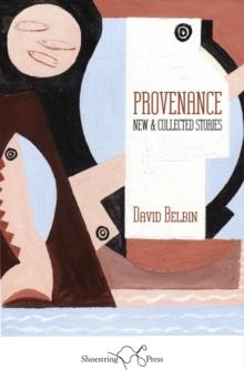 Provenance: New and Collected Short Stories