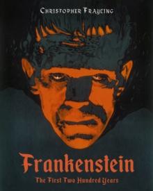 Frankenstein: The First Two Hundred Years