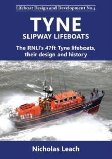 Tyne Slipway Lifeboats : The RNLI's 47ft Tyne lifeboats, their design and history