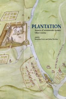 Plantation : Aspects of seventeenth-century Ulster society