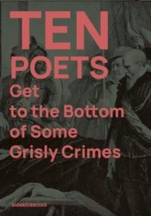 Ten Poets Get to the Bottom of Some Grisly Crimes