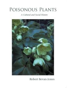 Poisonous Plants : A Cultural and Social History