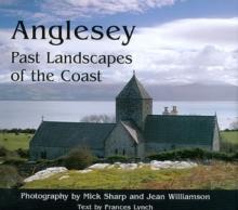 Anglesey : Past Landscapes of the Coast