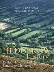 Hedgerow History : Ecology, History and Landscape Character