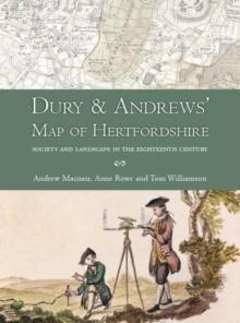 Dury and Andrews' Map of Hertfordshire : Society and landscape in the eighteenth century