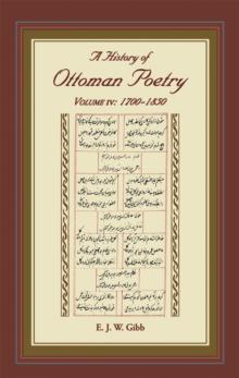 A History of Ottoman Poetry Volume IV : 1700 - 1850