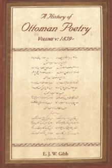 A History of Ottoman Poetry Volume V : Later 19th Century