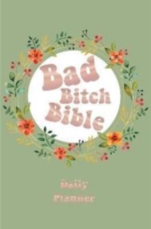 Bad Bitch Bible - Daily Planner